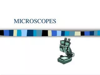 MICROSCOPES