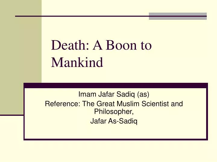 death a boon to mankind