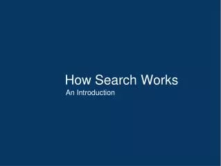 How Search Works