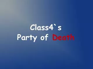 Class4`s Party of Death