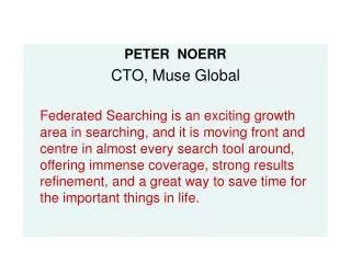 PETER NOERR CTO, Muse Global