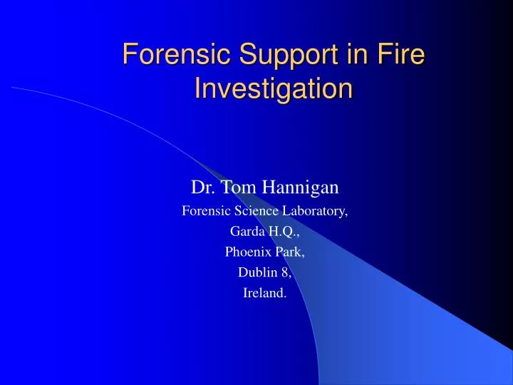 forensic support in fire investigation