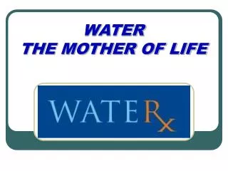 WATER THE MOTHER OF LIFE