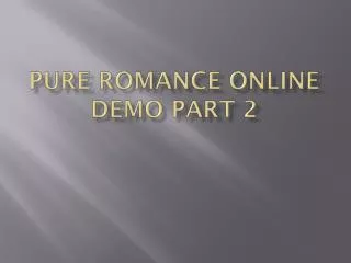 Pure Romance Online Demo Part 2