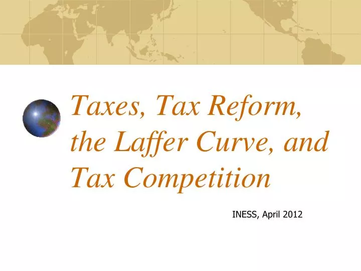 taxes tax reform the laffer curve and tax competition