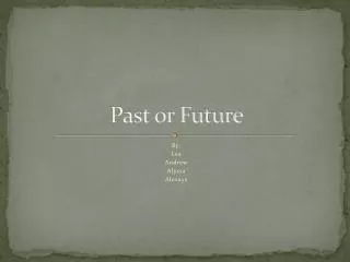 Past or Future