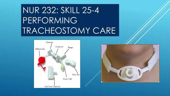 nur 232 skill 25 4 performing tracheostomy care