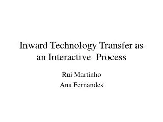 Inward Technology Transfer as an Interactive Process