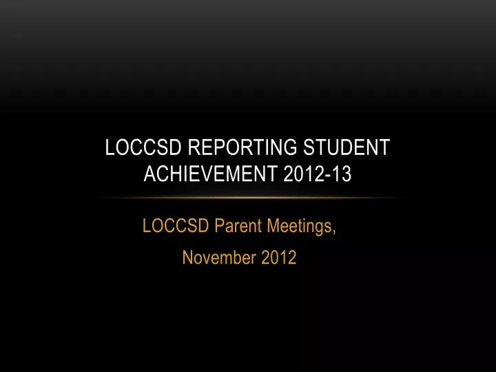 loccsd reporting student achievement 2012 13