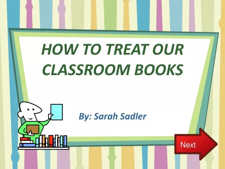 how to treat our classroom books