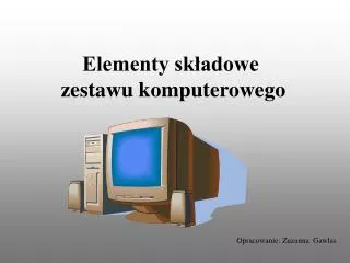 elementy sk adowe zestawu komputerowego