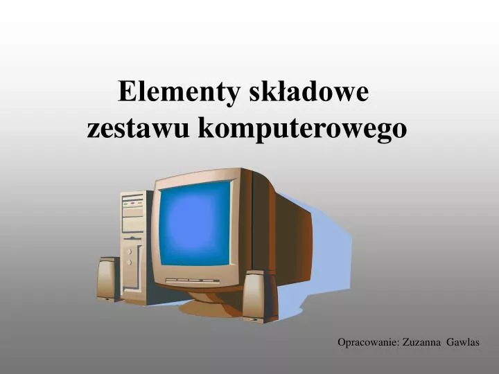 elementy sk adowe zestawu komputerowego