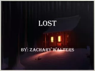 Lost by: Zachary Walters