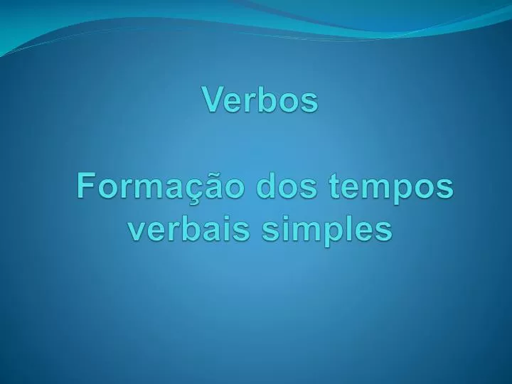 verbos forma o dos tempos verbais simples