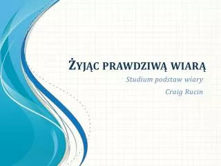 yj c prawdziw wiar