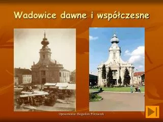 wadowice dawne i wsp czesne