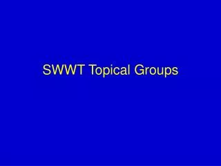 SWWT Topical Groups