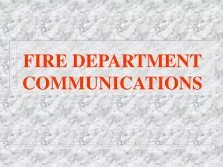 FIRE DEPARTMENT COMMUNICATIONS