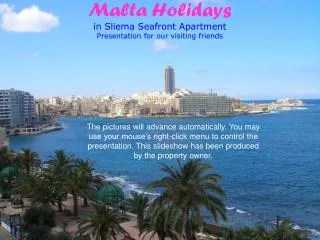 Malta Holidays in Sliema Seafront Apartment Presentation for our visiting friends