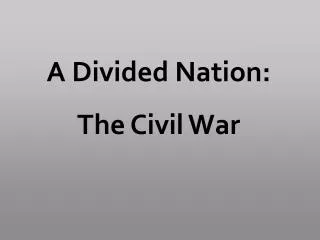 A Divided Nation: The Civil War