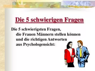 die 5 schwierigen fragen