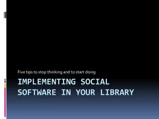 Implementing social software in your library