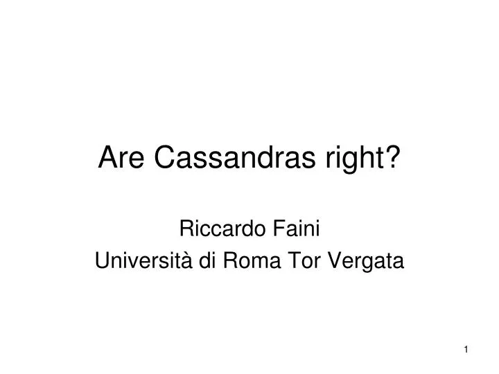 are cassandras right