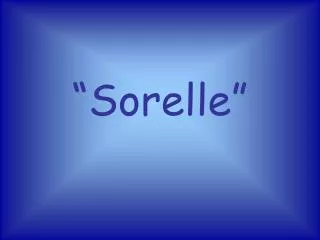 sorelle