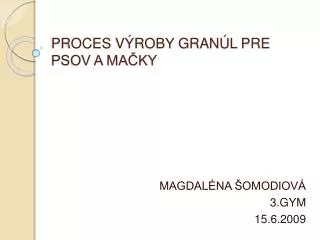 proces v roby gran l pre psov a ma ky