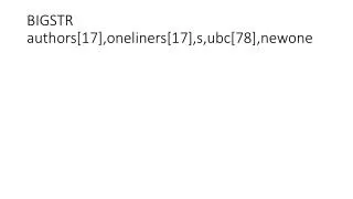 bigstr authors 17 oneliners 17 s ubc 78 newone