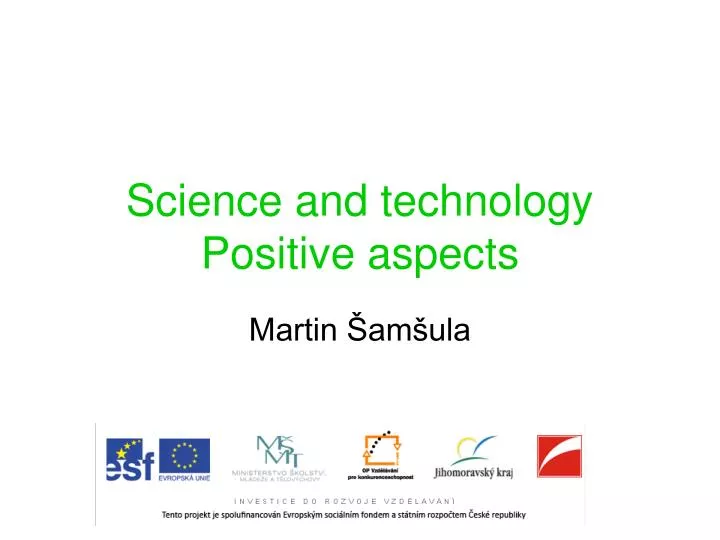 science and technology positive aspects