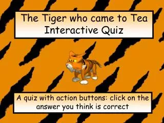 The Tiger who came to Tea Interactive Quiz