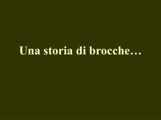 una storia di brocche