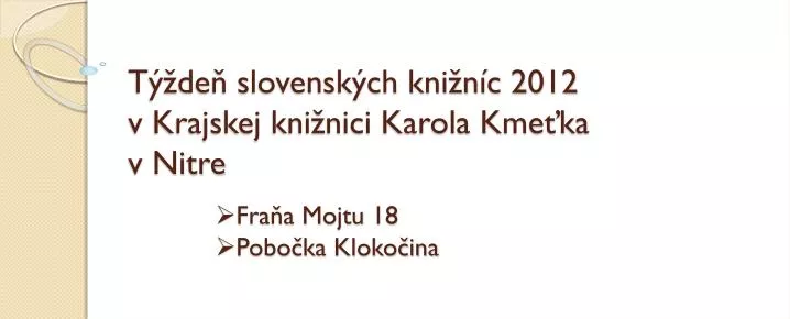 t de slovensk ch kni n c 2012 v krajskej kni nici karola kme ka v nitre