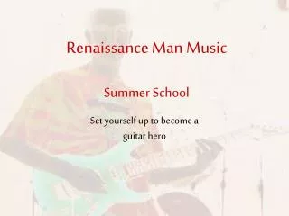 Renaissance Man Music Summer School