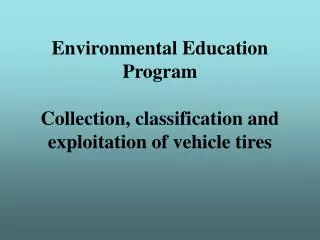 Environmental Education Program Collection, classification and exploitation of vehicle tires