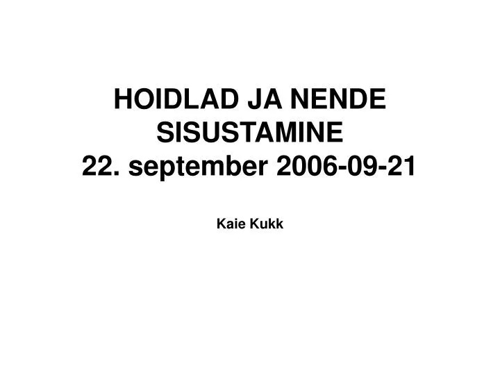 hoidlad ja nende sisustamine 22 september 2006 09 21 kaie kukk