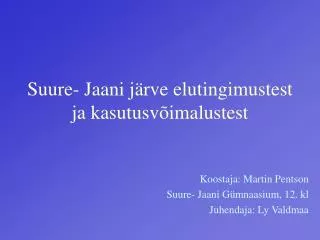 suure jaani j rve elutingimustest ja kasutusv imalustest