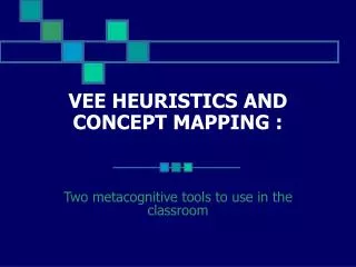 VEE HEURISTICS AND CONCEPT MAPPING :