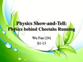 Physics Show-and-Tell: Physics behind Cheetahs Running