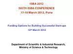 ISBA 2012 SIXTH ISBA CONFERENCE 17-19 March 2012, Pune - slide 1