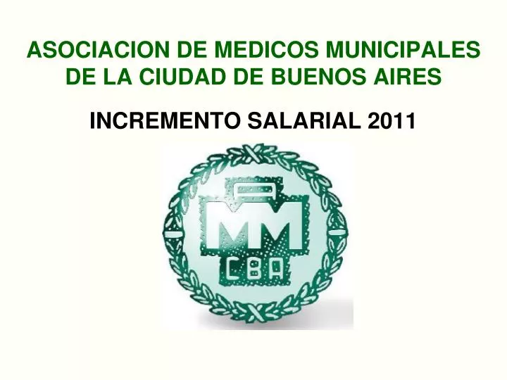 asociacion de medicos municipales de la ciudad de buenos aires incremento salarial 2011