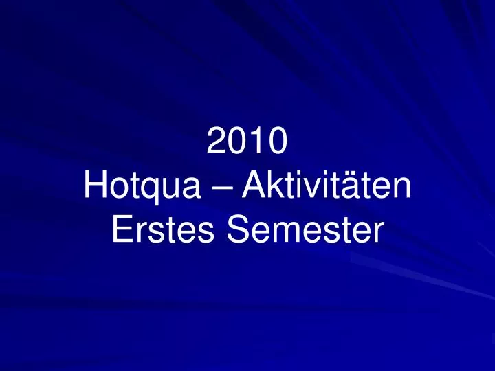 2010 hotqua aktivit ten erstes semester