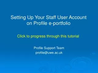 Profile Support Team profile@uwe.ac.uk