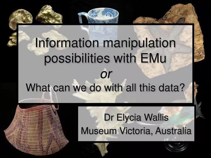 information manipulation possibilities with emu or what can we do with all this data
