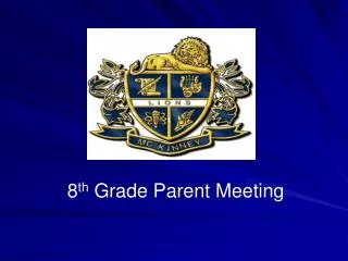 8 th Grade Parent Meeting