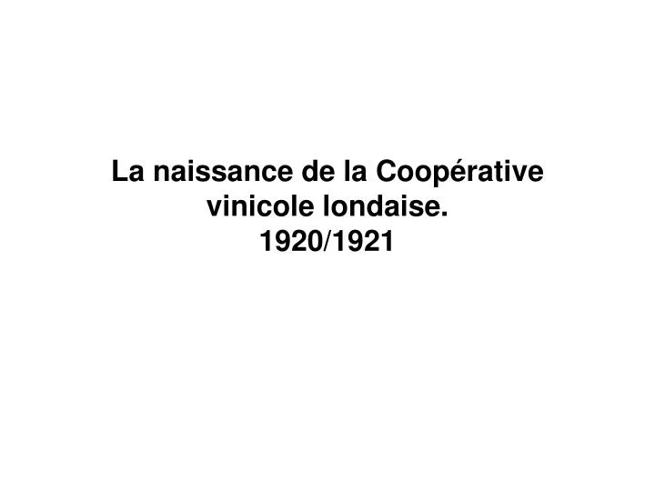 la naissance de la coop rative vinicole londaise 1920 1921