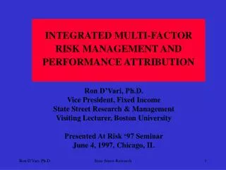 INTEGRATED MULTI-FACTOR RISK MANAGEMENT AND PERFORMANCE ATTRIBUTION