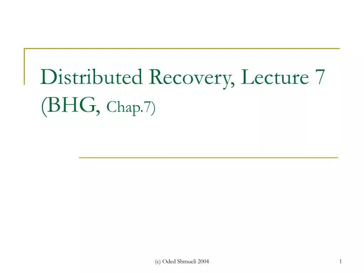 distributed recovery lecture 7 bhg chap 7