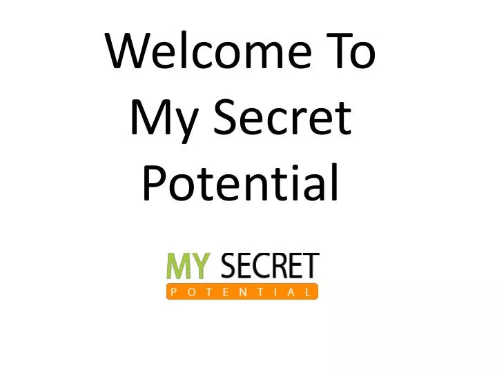 welcome to my secret potential